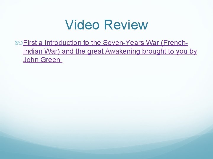 Video Review First a introduction to the Seven-Years War (French. Indian War) and the