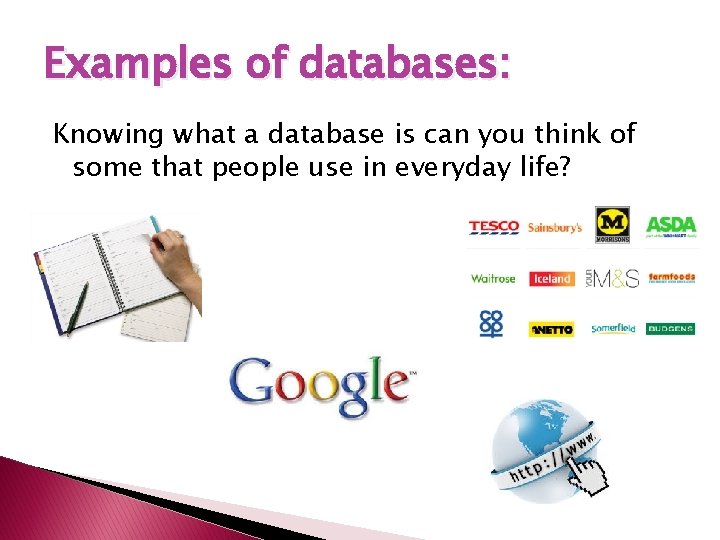 Examples of databases: Knowing what a database is can you think of some that