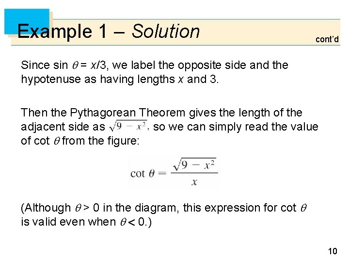 Example 1 – Solution cont’d Since sin = x/3, we label the opposite side