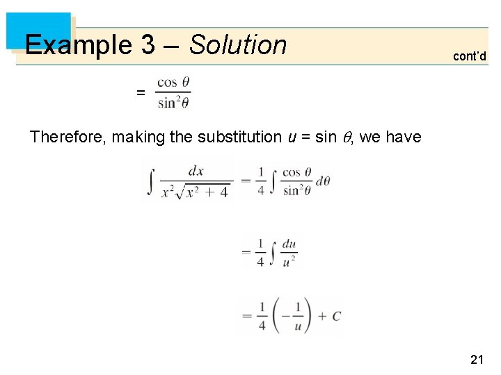 Example 3 – Solution cont’d = Therefore, making the substitution u = sin ,