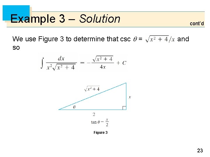 Example 3 – Solution We use Figure 3 to determine that csc = so
