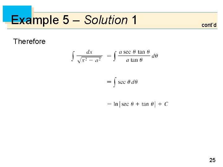 Example 5 – Solution 1 cont’d Therefore 25 