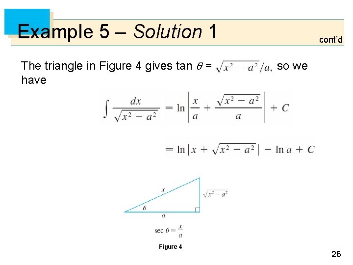 Example 5 – Solution 1 The triangle in Figure 4 gives tan = have
