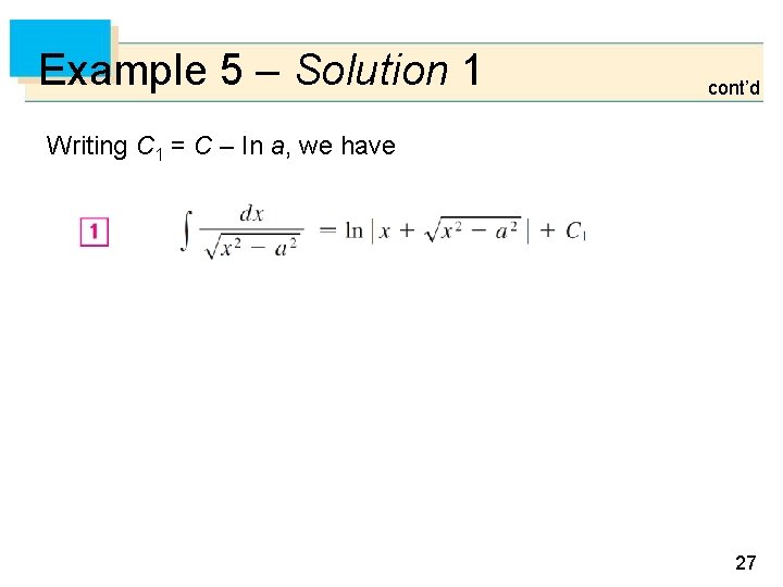Example 5 – Solution 1 cont’d Writing C 1 = C – In a,