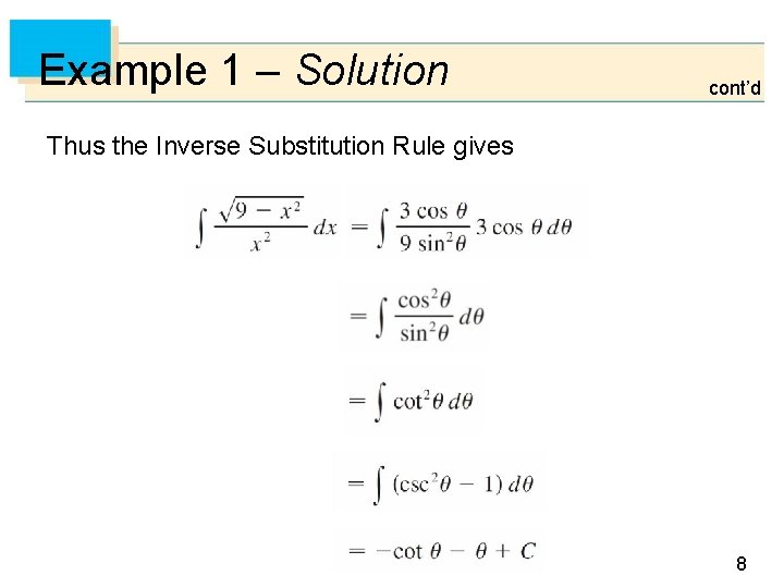 Example 1 – Solution cont’d Thus the Inverse Substitution Rule gives 8 