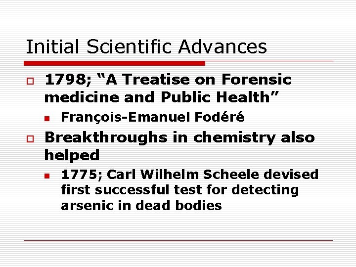 Initial Scientific Advances o 1798; “A Treatise on Forensic medicine and Public Health” n