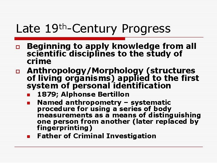 Late 19 th-Century Progress o o Beginning to apply knowledge from all scientific disciplines