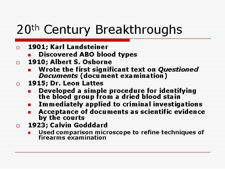 20 th Century Breakthroughs o o 1901; Karl Landsteiner n Discovered ABO blood types