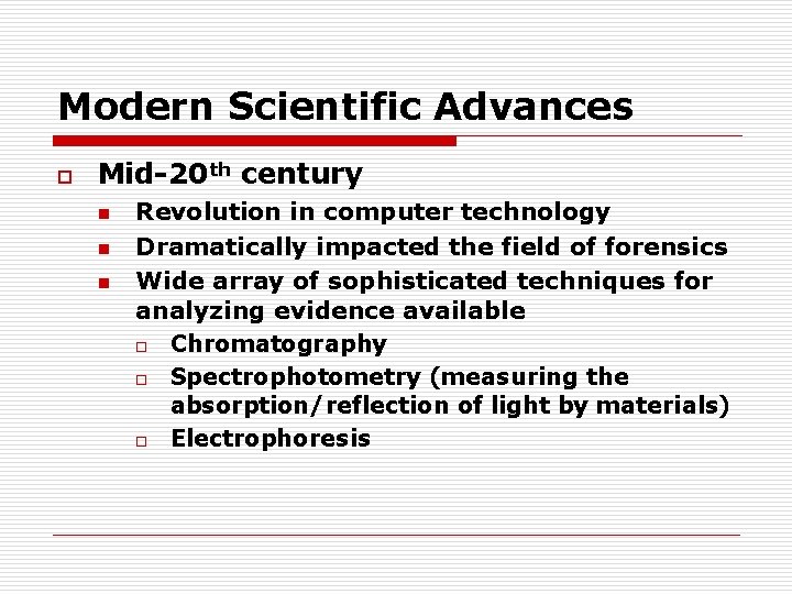 Modern Scientific Advances o Mid-20 th century n n n Revolution in computer technology