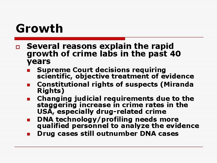 Growth o Several reasons explain the rapid growth of crime labs in the past