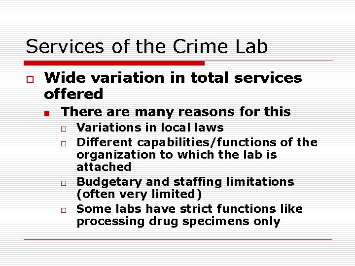 Services of the Crime Lab o Wide variation in total services offered n There