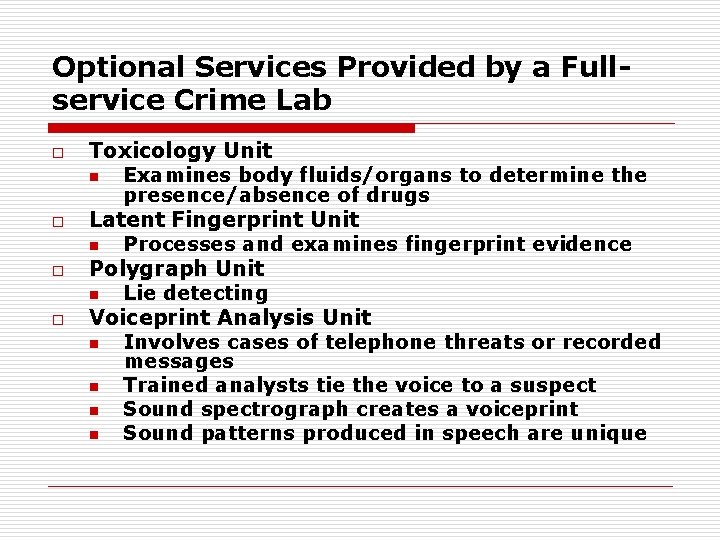Optional Services Provided by a Fullservice Crime Lab o o Toxicology Unit n Examines