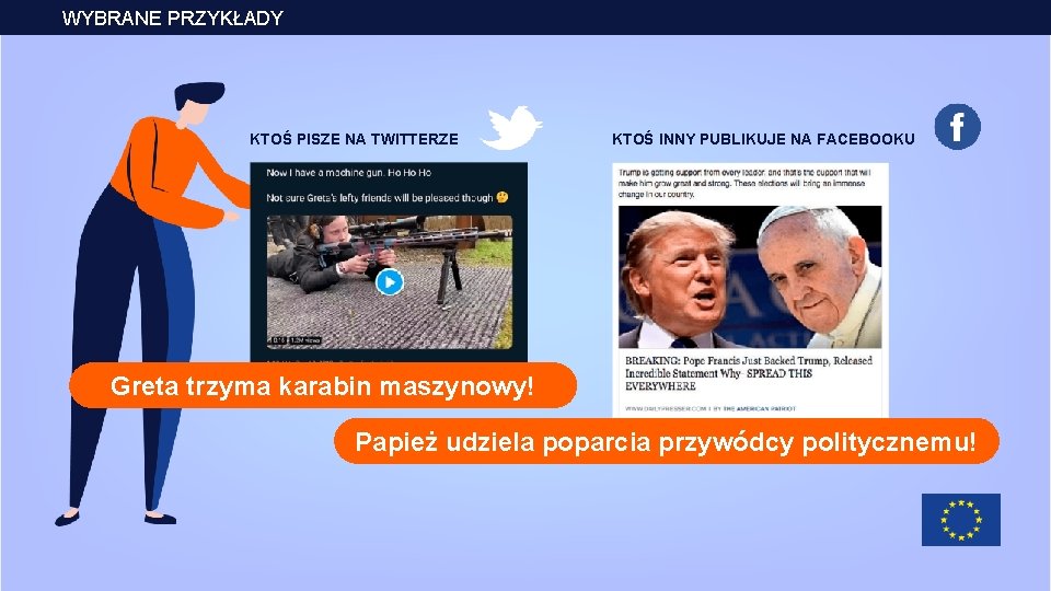 WYBRANE PRZYKŁADY KTOŚ PISZE NA TWITTERZE KTOŚ INNY PUBLIKUJE NA FACEBOOKU Greta trzyma karabin