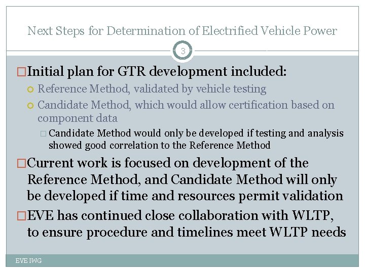 Next Steps for Determination of Electrified Vehicle Power 3 �Initial plan for GTR development