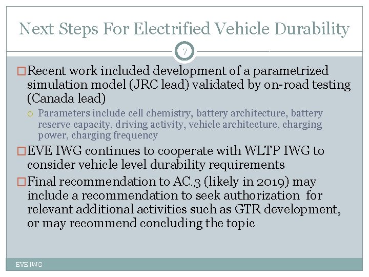 Next Steps For Electrified Vehicle Durability 7 �Recent work included development of a parametrized