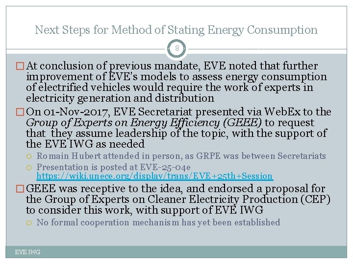 Next Steps for Method of Stating Energy Consumption 8 � At conclusion of previous
