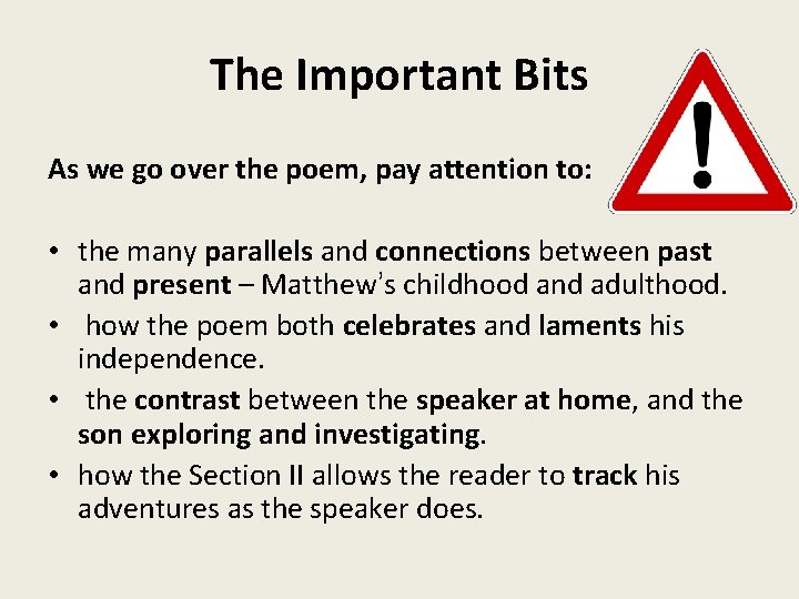 The Important Bits As we go over the poem, pay attention to: • the