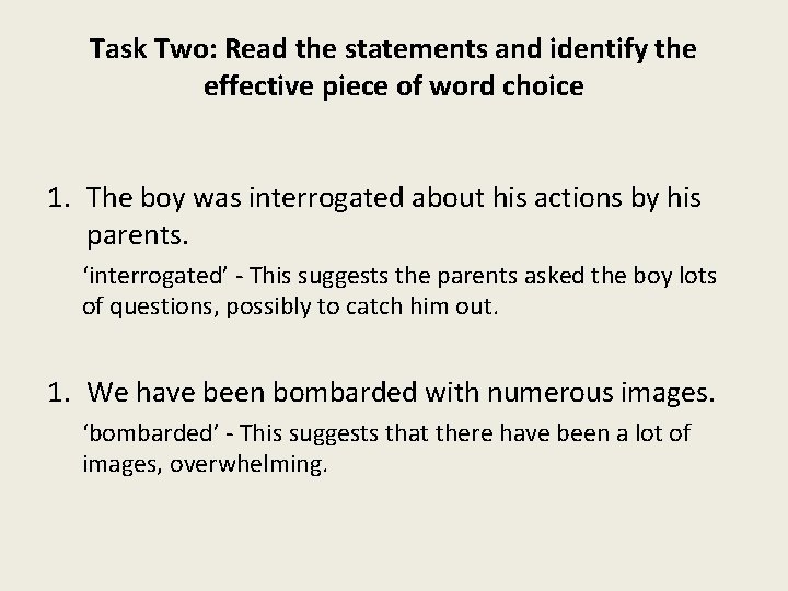 Task Two: Read the statements and identify the effective piece of word choice 1.