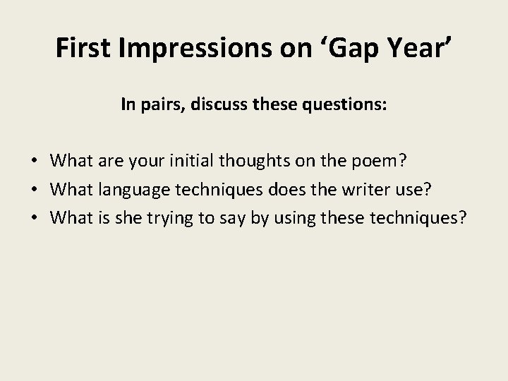 First Impressions on ‘Gap Year’ In pairs, discuss these questions: • What are your