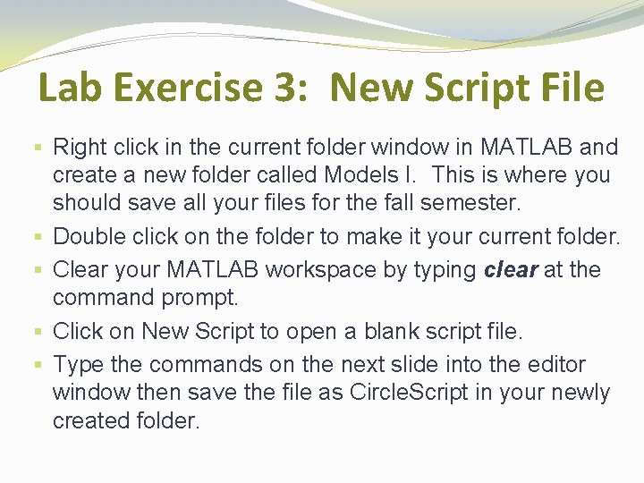 Lab Exercise 3: New Script File § Right click in the current folder window Lab Exercise 3: New Script File § Right click in the current folder window