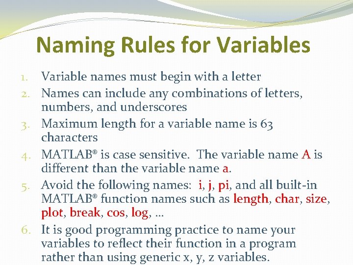 Naming Rules for Variables 1. Variable names must begin with a letter 2. Names Naming Rules for Variables 1. Variable names must begin with a letter 2. Names