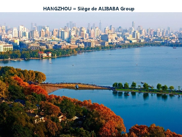 HANGZHOU = Siège de ALIBABA Group 