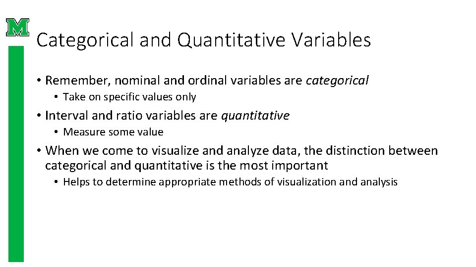 Categorical and Quantitative Variables • Remember, nominal and ordinal variables are categorical • Take Categorical and Quantitative Variables • Remember, nominal and ordinal variables are categorical • Take