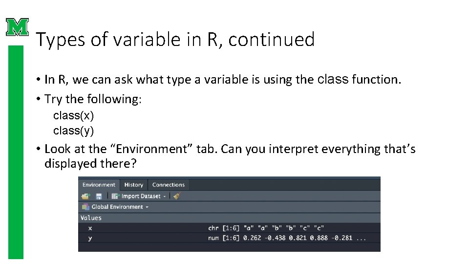 Types of variable in R, continued • In R, we can ask what type Types of variable in R, continued • In R, we can ask what type