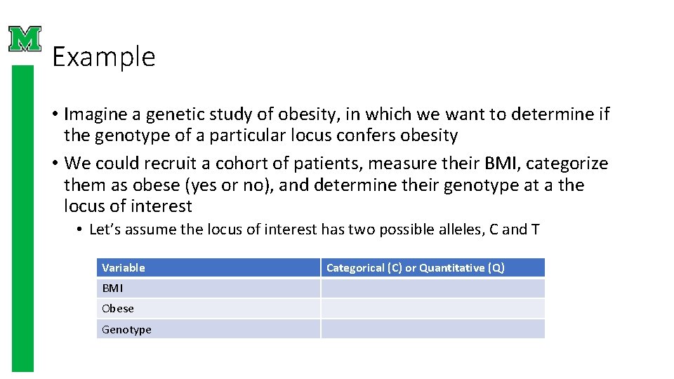 Example • Imagine a genetic study of obesity, in which we want to determine Example • Imagine a genetic study of obesity, in which we want to determine