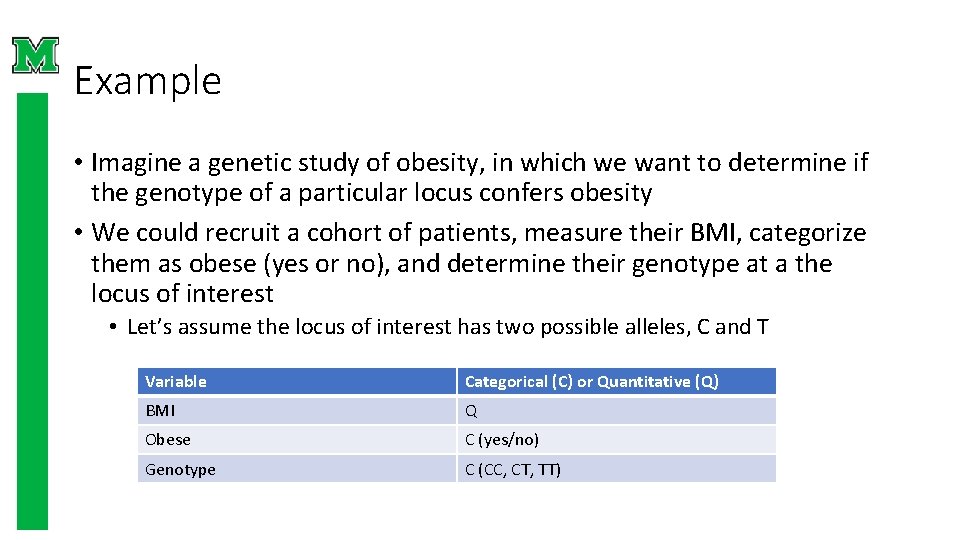 Example • Imagine a genetic study of obesity, in which we want to determine Example • Imagine a genetic study of obesity, in which we want to determine