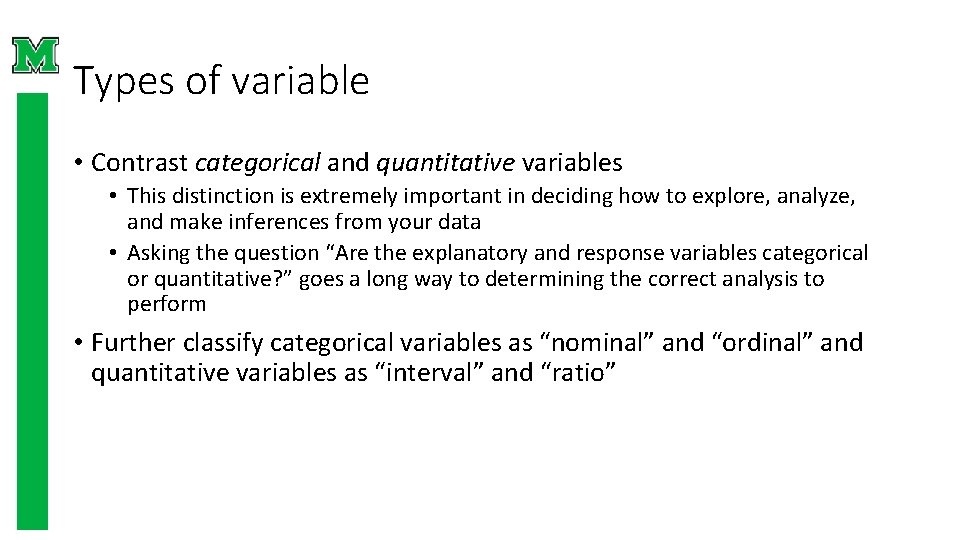 Types of variable • Contrast categorical and quantitative variables • This distinction is extremely Types of variable • Contrast categorical and quantitative variables • This distinction is extremely