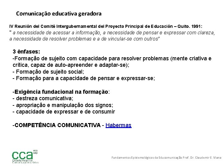 Comunicação educativa geradora IV Reunión del Comité Intergubernamental del Proyecto Principal de Educación –