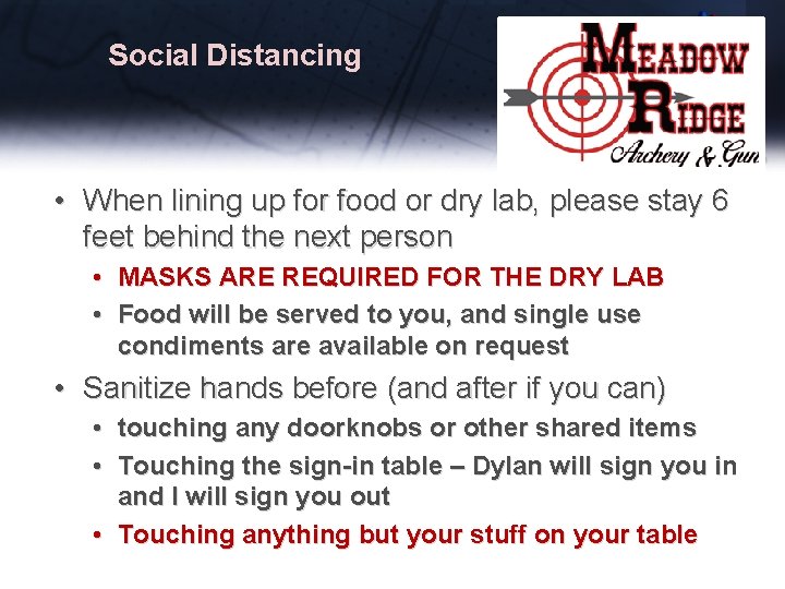 Social Distancing • When lining up for food or dry lab, please stay 6