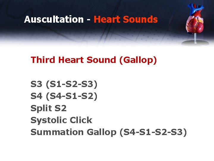 Auscultation - Heart Sounds Third Heart Sound (Gallop) S 3 (S 1 -S 2