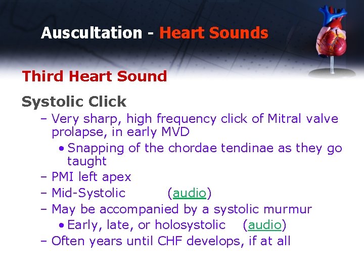 Auscultation - Heart Sounds Third Heart Sound Systolic Click – Very sharp, high frequency