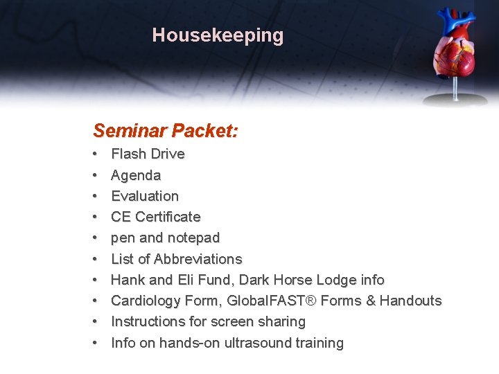 Housekeeping Seminar Packet: • • • Flash Drive Agenda Evaluation CE Certificate pen and