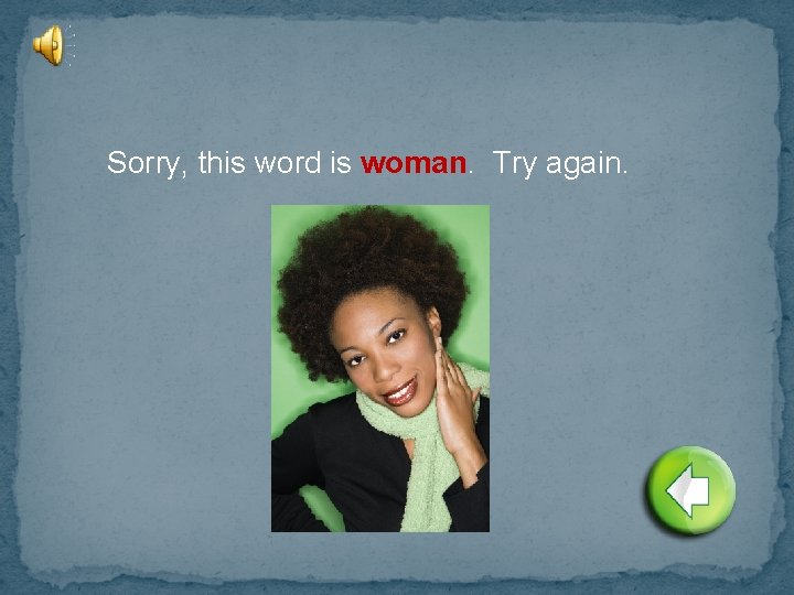 Sorry, this word is woman. Try again. 