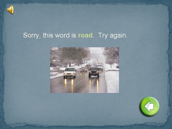 Sorry, this word is road. Try again. 