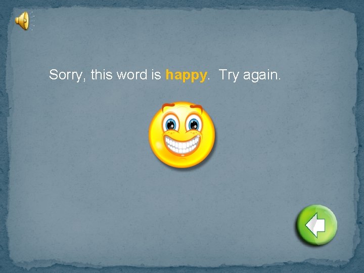 Sorry, this word is happy. Try again. 