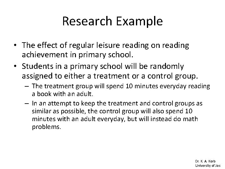 Research Example • The effect of regular leisure reading on reading achievement in primary Research Example • The effect of regular leisure reading on reading achievement in primary
