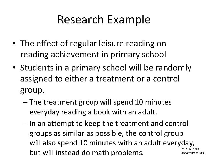 Research Example • The effect of regular leisure reading on reading achievement in primary Research Example • The effect of regular leisure reading on reading achievement in primary