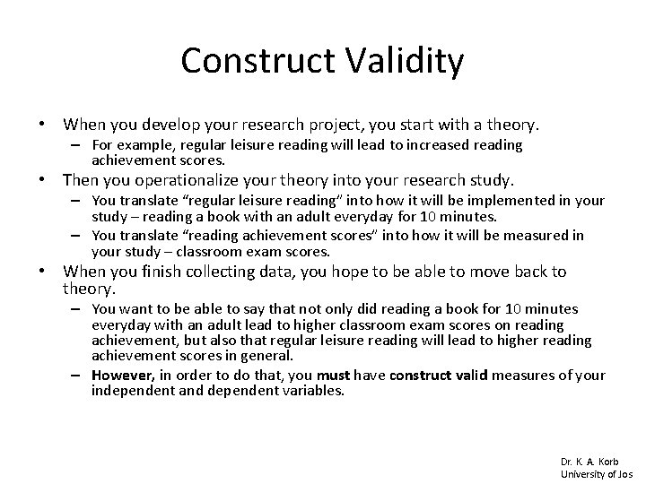 Construct Validity • When you develop your research project, you start with a theory. Construct Validity • When you develop your research project, you start with a theory.