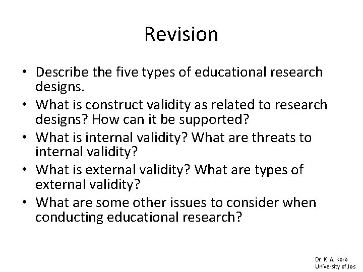 Revision • Describe the five types of educational research designs. • What is construct Revision • Describe the five types of educational research designs. • What is construct