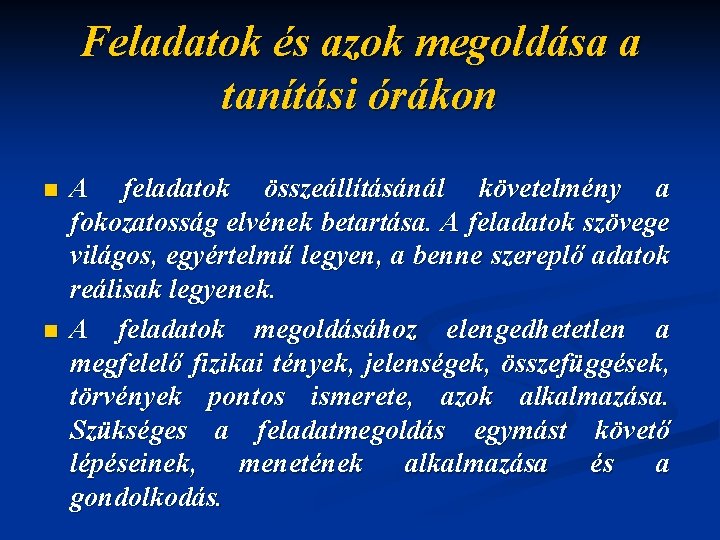 Feladatok és azok megoldása a tanítási órákon n n A feladatok összeállításánál követelmény a