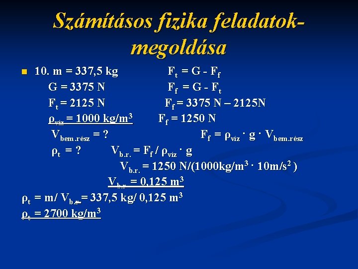 Számításos fizika feladatokmegoldása n ρt ρt 10. m = 337, 5 kg Ft =