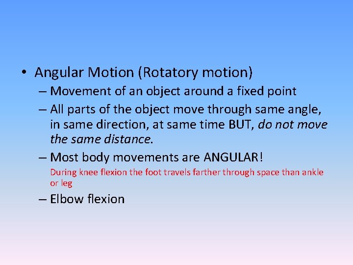  • Angular Motion (Rotatory motion) – Movement of an object around a fixed