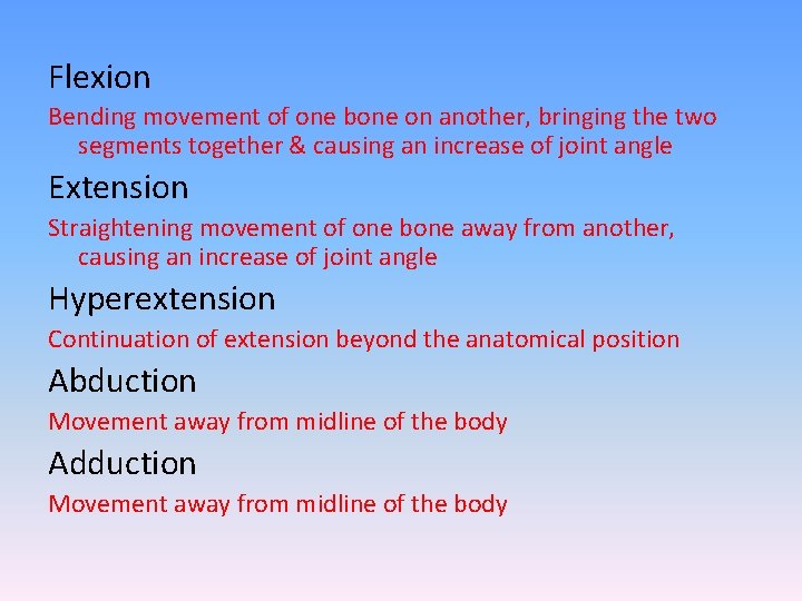 Flexion Bending movement of one bone on another, bringing the two segments together &