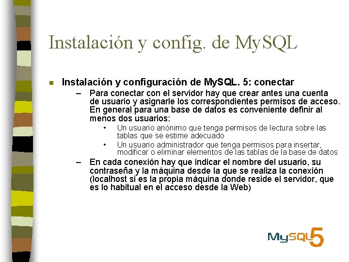 Instalación y config. de My. SQL n Instalación y configuración de My. SQL. 5: