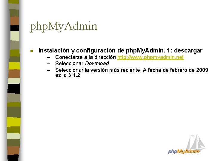 php. My. Admin n Instalación y configuración de php. My. Admin. 1: descargar –
