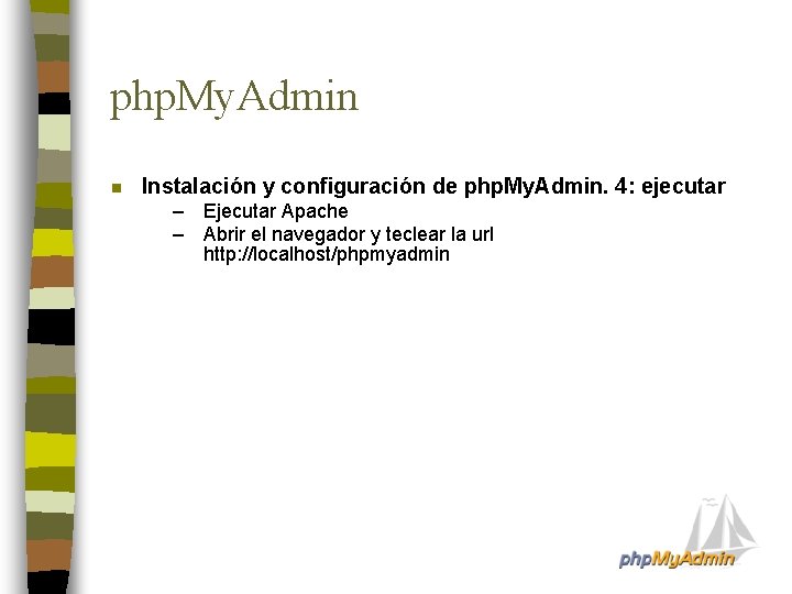 php. My. Admin n Instalación y configuración de php. My. Admin. 4: ejecutar –